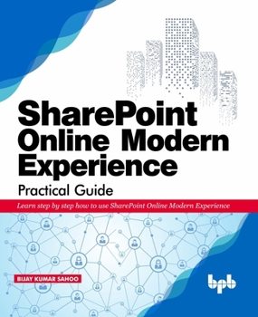 Paperback SharePoint Online Modern Experience Practical Guide: Learn step by step how to use SharePoint Online Modern Experience Book