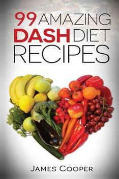 Paperback Dash diet: 99 Amazing Dash diet recipes: Discover the benefits of the Dash diet Book