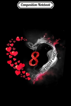 Composition Notebook: 8th Birthday Girl Beautiful Heart  Journal/Notebook Blank Lined Ruled 6x9 100 Pages