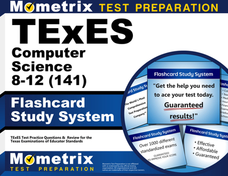 Misc. TExES Computer Science 8-12 (141) Flashcard Study System: TExES Test Practice Questions & Review for the Texas Examinations of Educator Standards Book
