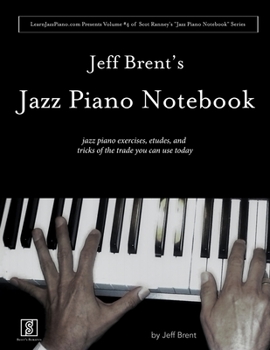 Paperback Jeff Brent's Jazz Piano Notebook - Volume 4 of Scot Ranney's "Jazz Piano Notebook Series" Book