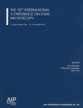 Paperback The 10th International Conference on X-Ray Microscopy: Chicago, Illinios, USA, 15-20 August 2010 Book