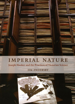 Hardcover Imperial Nature: Joseph Hooker and the Practices of Victorian Science Book