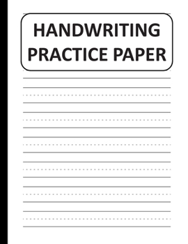 Handwriting Practice Paper: Handwriting Paper For Kids: ABC First writing  Blank Dotted Lined Sheets Notebook for K-3 Students ,120 pages, 8.5x11