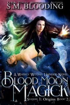 Paperback Blood Moon Magick: Author's Edition (Whiskey Witches) Book