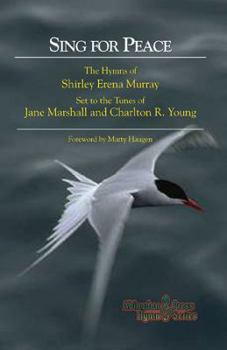 Paperback Sing for Peace: The Hymns of Shirley Elena Murray set to the Tunes of Jane Marshall and Carlton R. Young Book