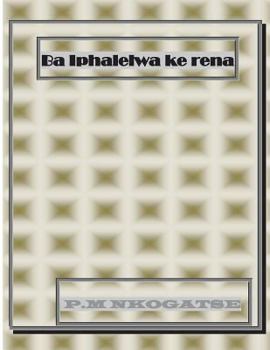 Paperback Ba Iphalelwa Ke Rena [Sotho] Book