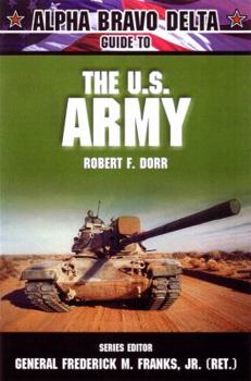 Paperback Alpha Bravo Delta Guide to the U.S. Army Book