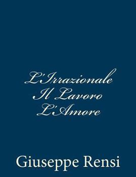 Paperback L'Irrazionale Il Lavoro L'Amore [Italian] Book