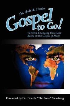 Paperback Gospel to Go!: 75 World-Changing Devotions Based on the Gospel of Mark Book