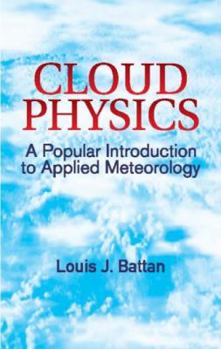 Paperback Cloud Physics: A Popular Introduction to Applied Meteorology Book