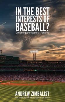 Paperback In the Best Interests of Baseball?: Governing the National Pastime Book