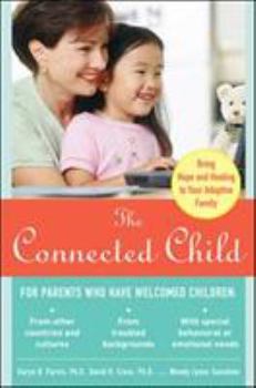 Paperback The Connected Child: Bring Hope and Healing to Your Adoptive Family Book