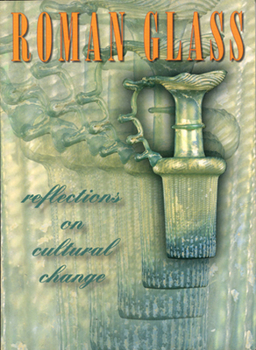 Paperback Roman Glass: Reflections on Cultural Change Book