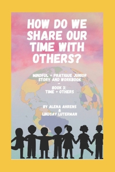 Paperback How Do We Share Our Time With Others?: Time + Others- Activity Book