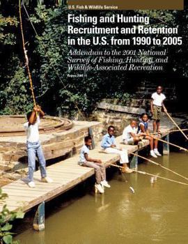 Paperback Fishing and Hunting Recruitment and Retention in the U.S. from 1990 to 2005 Book