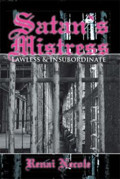 Hardcover Satan's Mistress: Lawless & Insubordinate Book