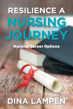 Paperback Resilience a Nursing Journey: Nursing Career Options Book