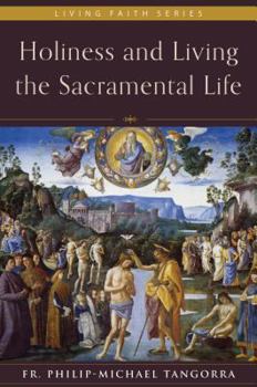 Hardcover Holiness and Living the Sacramental Life Book