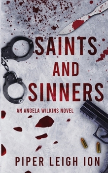 Paperback Saints and Sinners: An Angela Wilkins Novel Book