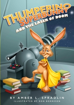 Paperback Thumperino Superbunny and the Laser of Doom Book