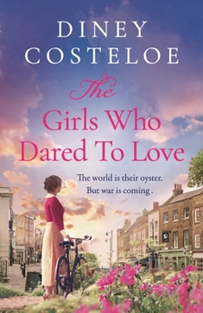 Hardcover The Girls Who Dared to Love: Brand-New for 2024, a Captivating Historical Fiction Story of Pre-War London Book