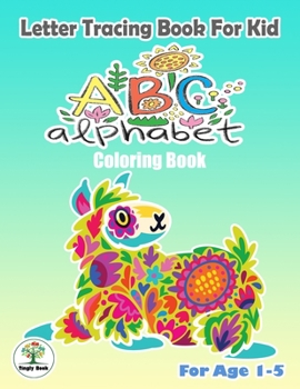 Letter Tracing  book for kid, ABC Alphabet Coloring Book.: Practice For Preschoolers  Ages 1-5 Handwriting  A to Z : Llama Cover Design.