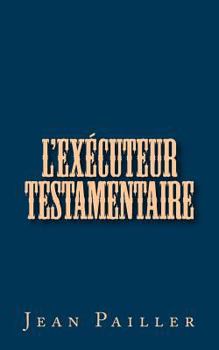 Paperback l'Exécuteur Testamentaire [French] Book