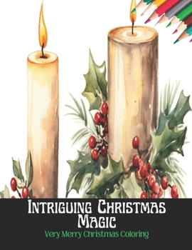 Paperback Intriguing Christmas Magic: Very Merry Christmas Coloring,50 Pages, 8.5 x 11 inches Book