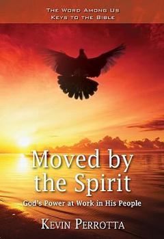Paperback Moved by the Spirit: God's Power at Work in His People Book