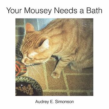 Paperback Your Mousey Needs a Bath Book