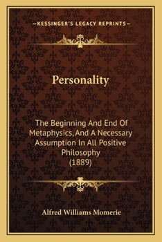 Personality. The Beginning and End of Metaphysics and a Necessary Assumption All Positive Philosophy