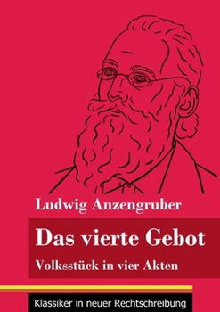 Paperback Das vierte Gebot: Volksstück in vier Akten (Band 140, Klassiker in neuer Rechtschreibung) [German] Book