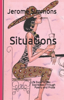 Paperback Situations: Life Experiences Expressed Through Poetry and Prose Book