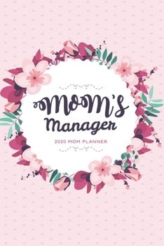 Paperback Mom's Manager: 2020 Mom Planner Book