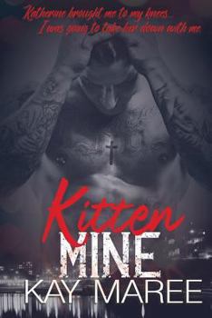 Kitten, Mine - Book #2 of the Mine