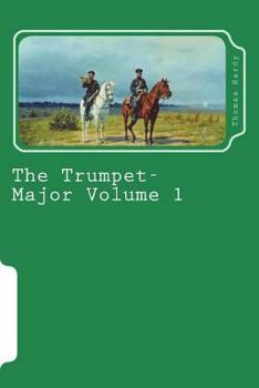 Paperback The Trumpet-Major Volume 1 Book