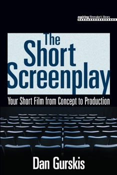 Paperback The Short Screenplay: Your Short Film from Concept to Production Book