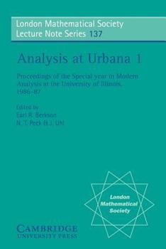 Analysis at Urbana: Volume 1, Analysis in Function Spaces (London Mathematical Society Lecture Note Series) - Book #137 of the London Mathematical Society Lecture Note