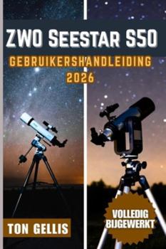 Paperback ZWO Seestar S50 Gebruikershandleiding 2026 Book