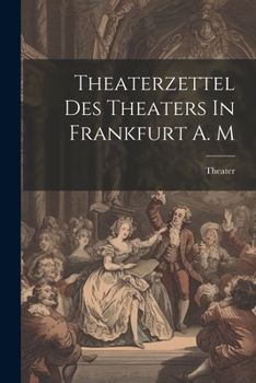 Paperback Theaterzettel Des Theaters In Frankfurt A. M Book