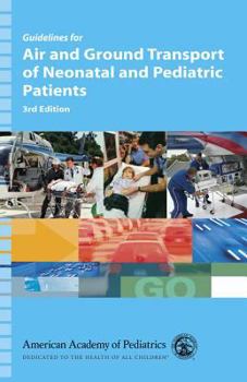 Paperback Guidelines for Air and Ground Transport of Neonatal and Pediatric Patients: Book