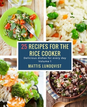 Paperback 25 recipes for the rice cooker: Delicious dishes for every day Book