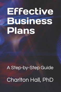 Paperback Effective Business Plans: A Step-by-Step Guide Book