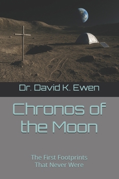 Paperback Chronos of the Moon: The First Footprints That Never Were Book