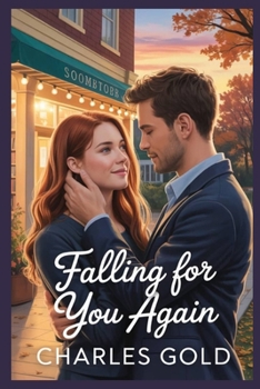 Paperback Falling for you again: A love rekindled, A heart reopened Book