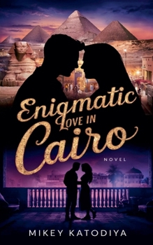 Enigmatic Love in Cairo (Love Stories Around the World)