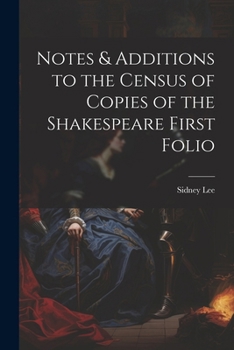 Paperback Notes & Additions to the Census of Copies of the Shakespeare First Folio Book