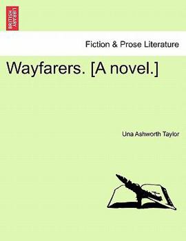 Wayfarers. [A novel.]