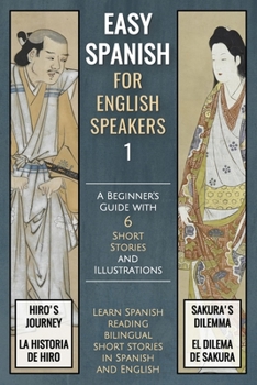 Paperback Easy Spanish 1 For English Speakers: A Beginner's Guide with 6 Short Stories and Illustrations Book